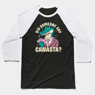 Did Someone Say Canasta? Baseball T-Shirt